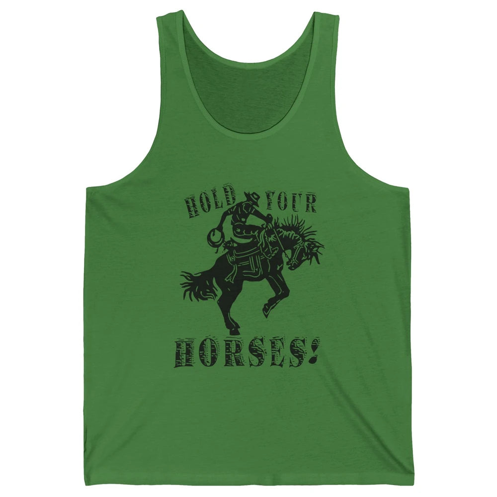 Retro Cowboy Hold Your Horses Western Country Rodeo Dad Gift Unisex Jersey Tank