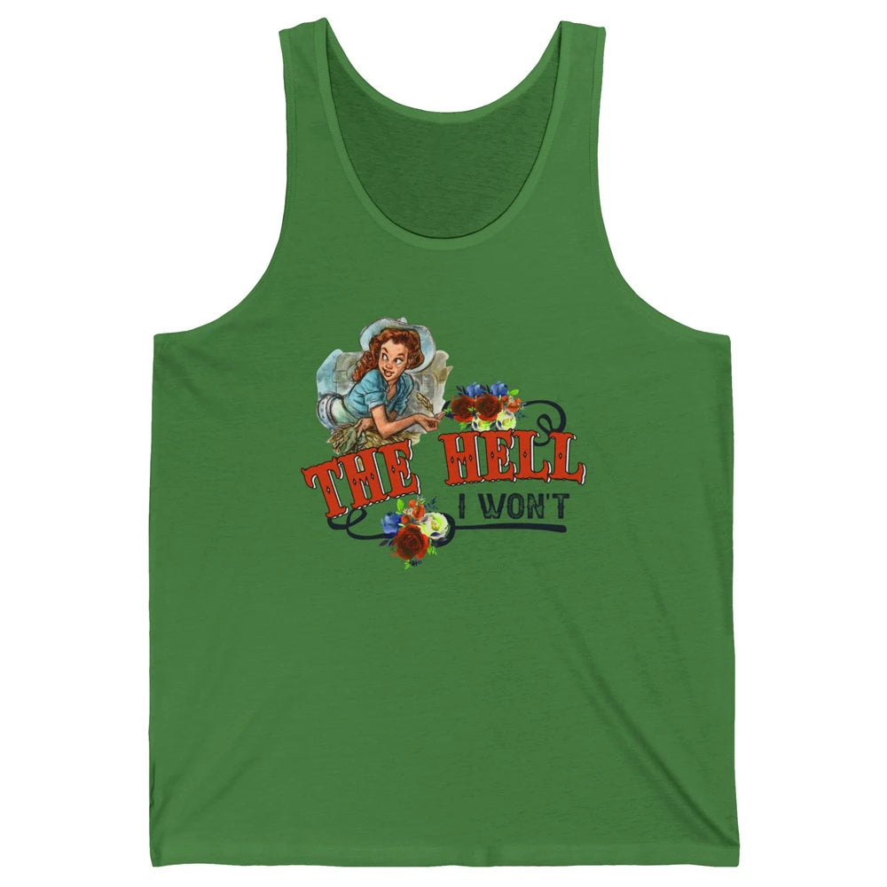 Retro Cowgirl The Hell I Won't Western Country Punchy Girls Unisex Jersey Tank