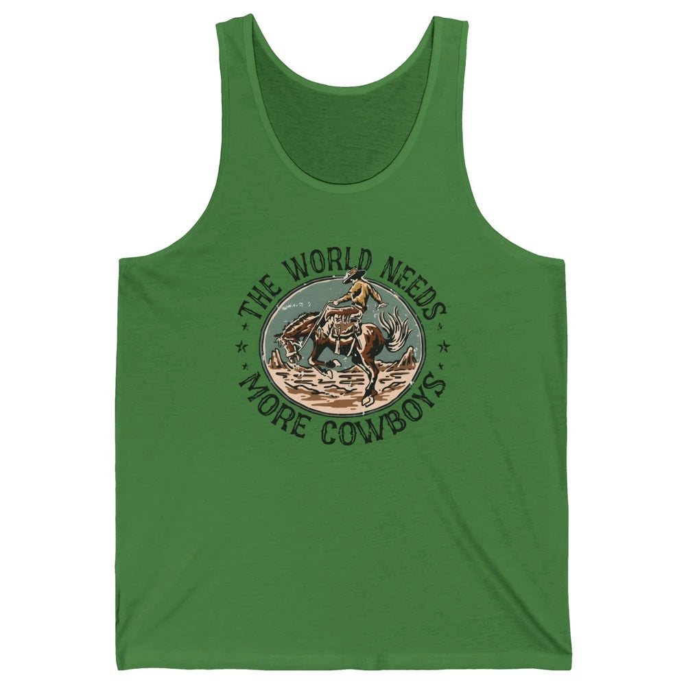 Retro Cowboy Horsing World Needs More Cowboy Western Country Unisex Jersey Tank