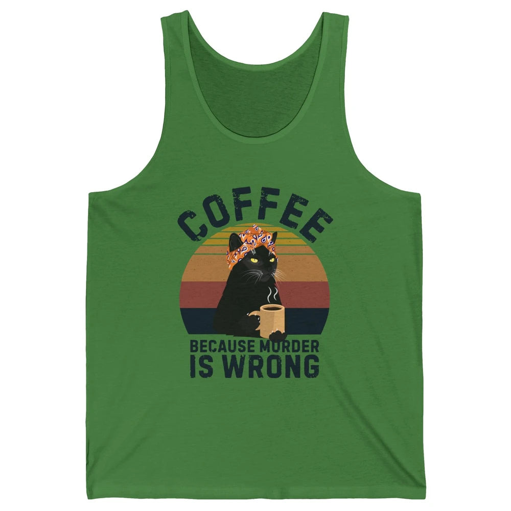 Retro Black Cat Coffee Because Murder Is Wrong Coffee Lovers Unisex Jersey Tank