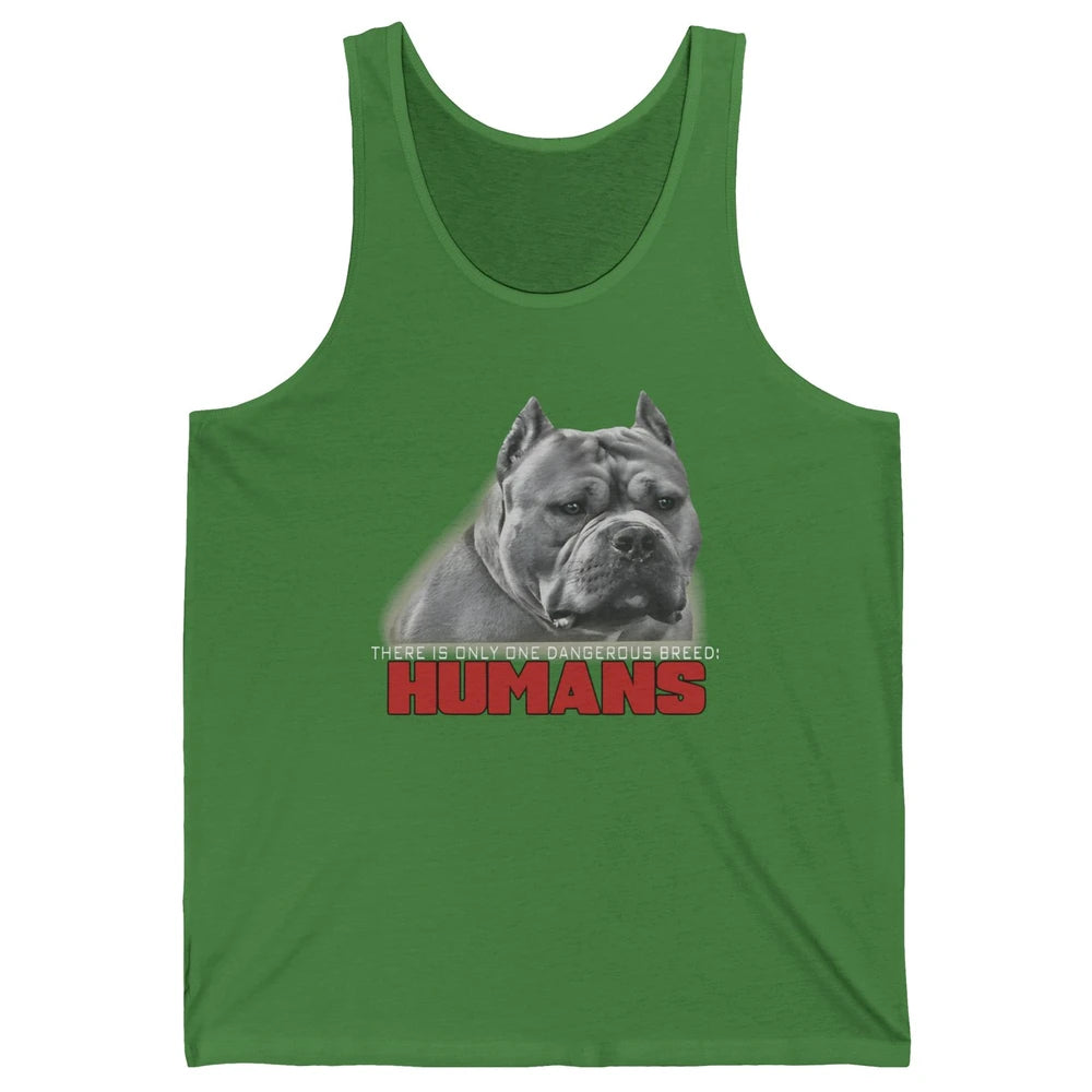 Only One Dangerous Breed Not Pitbull Bully Funny Dog Mom Pet Unisex Jersey Tank