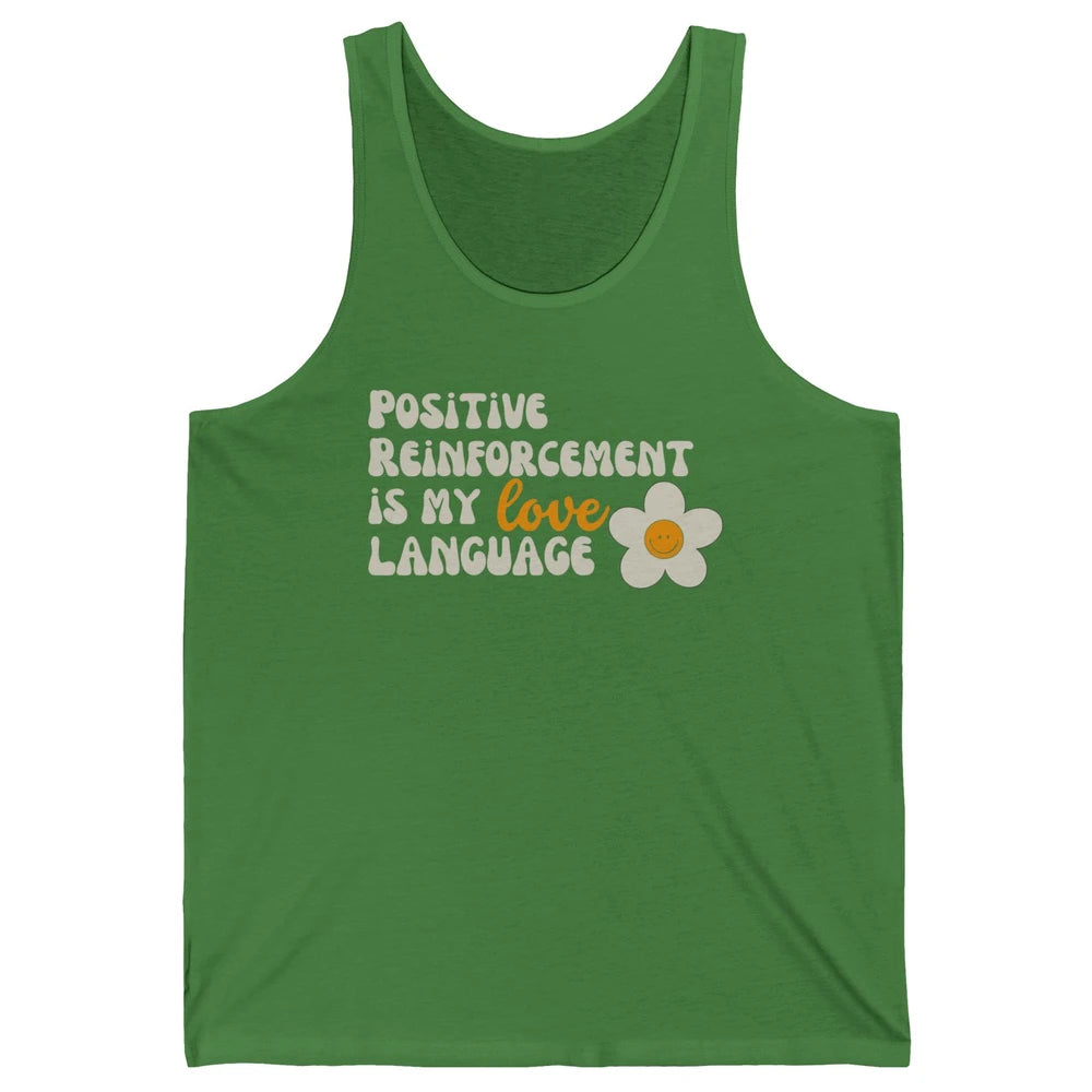 Positive Reinforcement Is My Love Language Special Education Unisex Jersey Tank