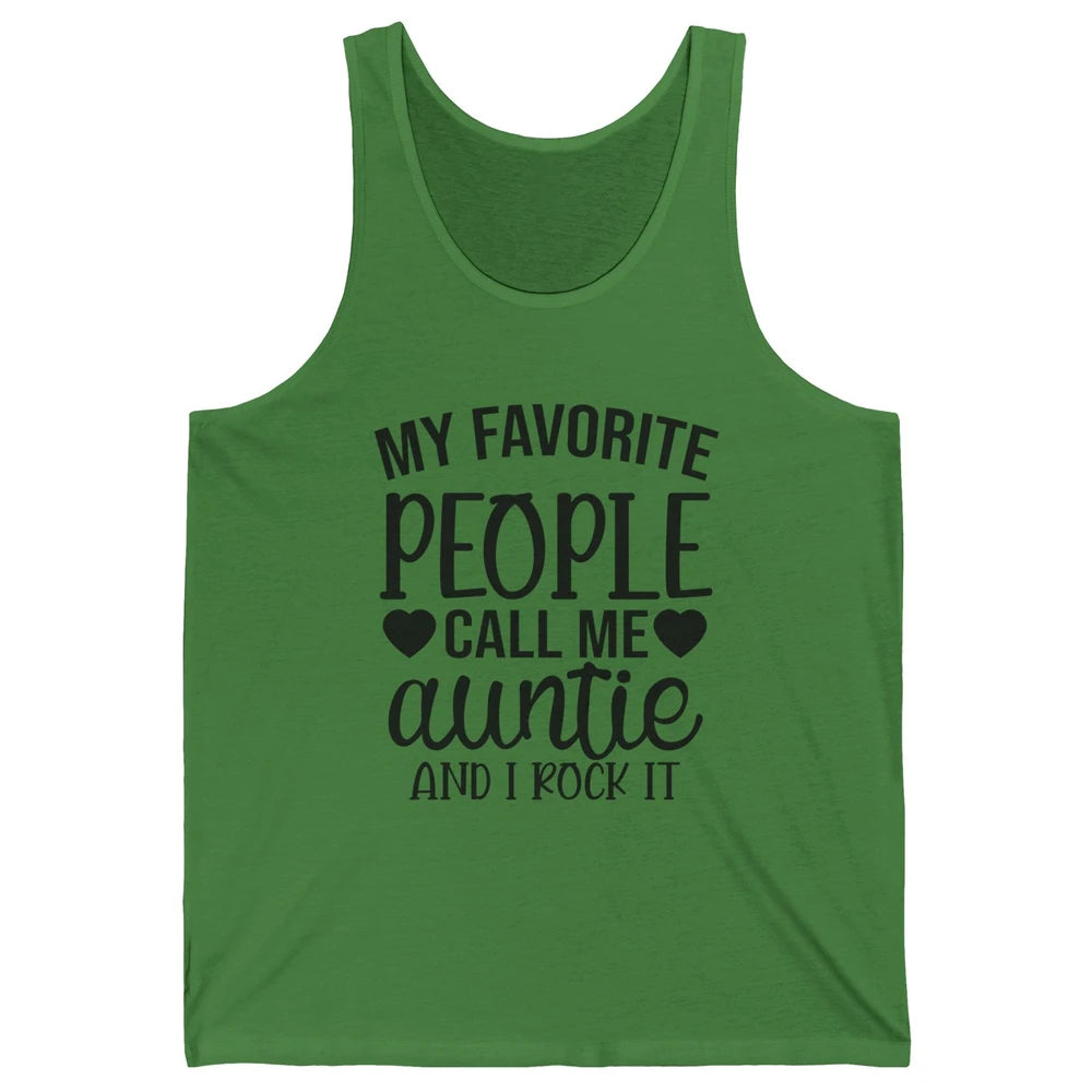 My Favorite People Call Me Auntie I Rock It Aunt Life Gift Unisex Jersey Tank