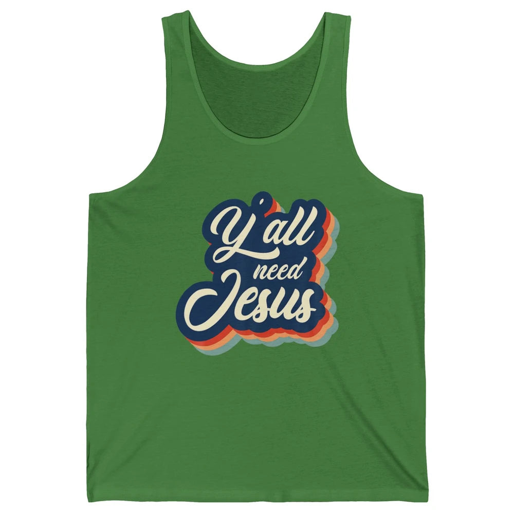 Retro 70s Groovy Y'all Need Jesus Religion Christ Bible God Unisex Jersey Tank