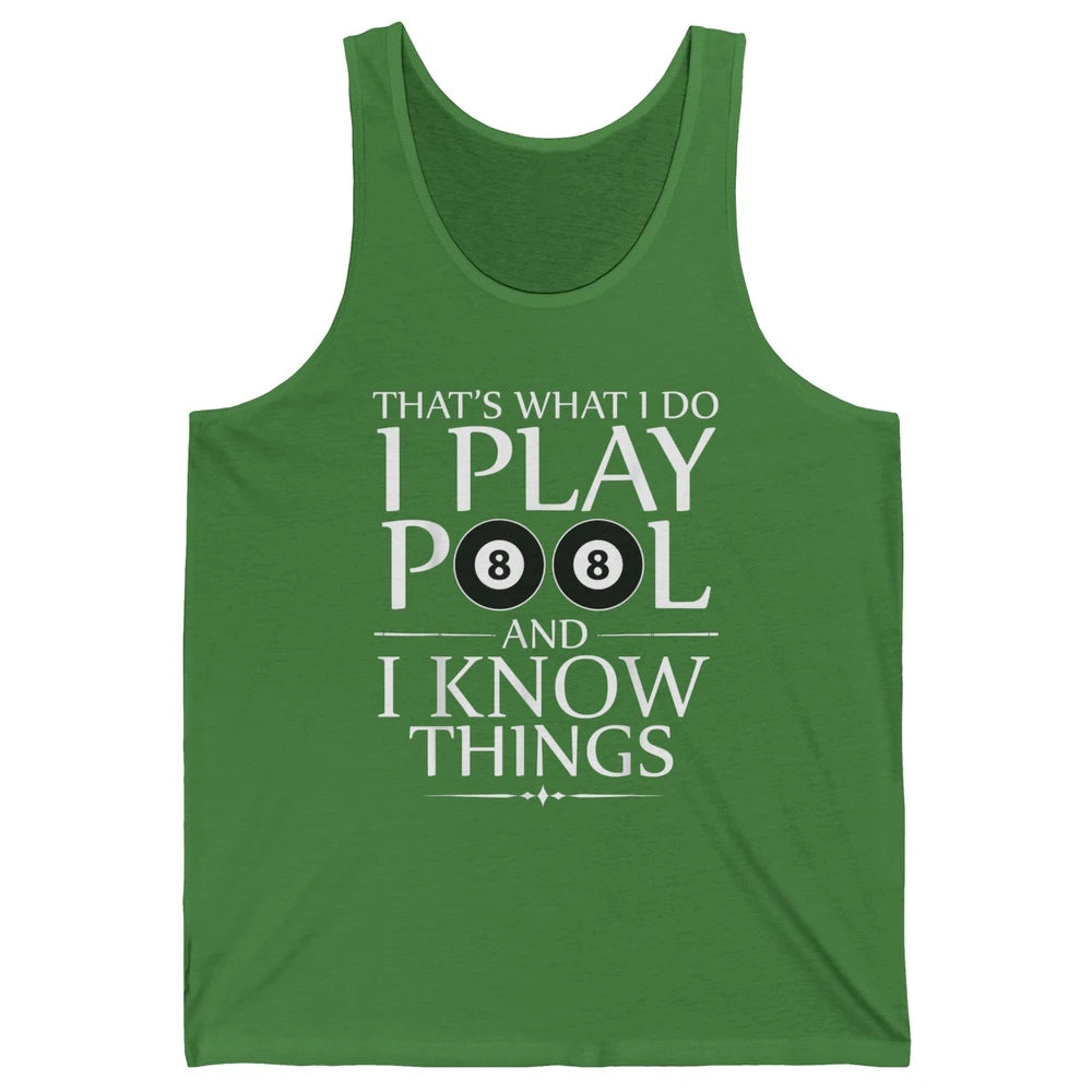 Play Pool I Know Things Funny Pool Players Eight Balls Table Unisex Jersey Tank