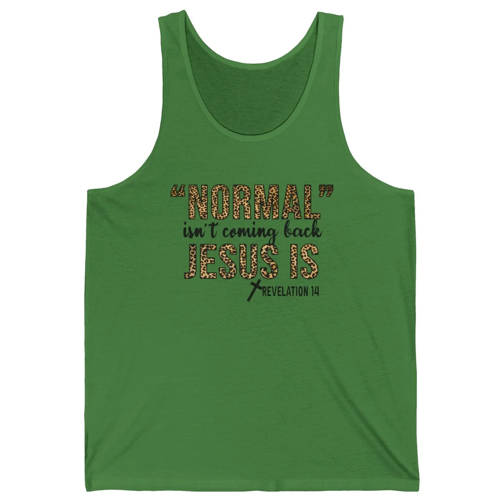 Normal Isnt Coming Back Jesus Is Leopard Christian Religious Unisex Jersey Tank