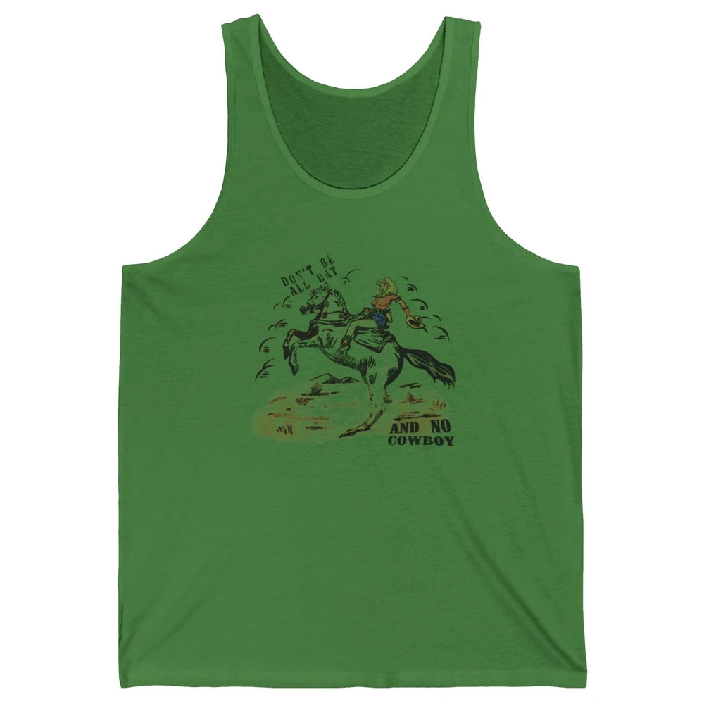Retro Cowgirl Horse Don't Be All Hat And No Cowboy Western Unisex Jersey Tank