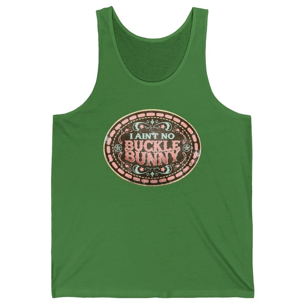 Retro Cowgirl I Ain't No Buckle Bunny Western Country Cowboy Unisex Jersey Tank