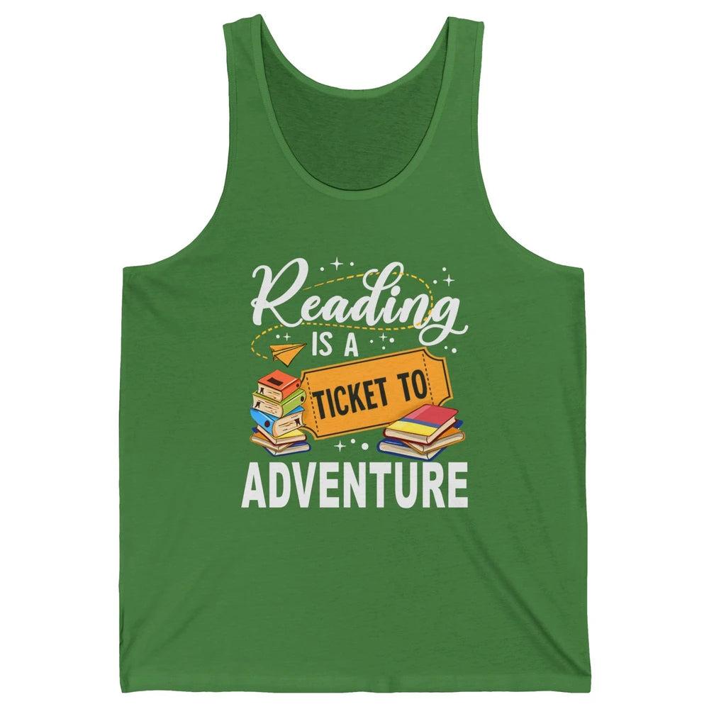 Reading Is Ticket To Adventure Book Lovers Reading Librarian Unisex Jersey Tank