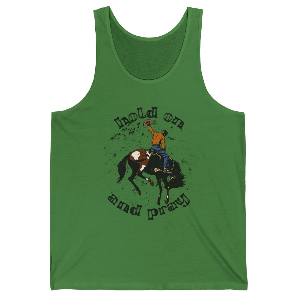 Retro Christian Cowboy Bucking Horse Hold On Pray Western Unisex Jersey Tank