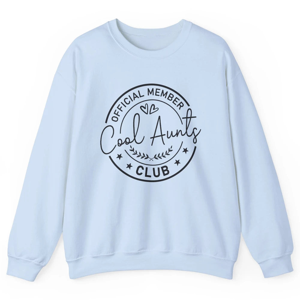 Official Member Cool Aunts Club Funny Auntie Sister Gift Unisex Crewneck Sweatshirt