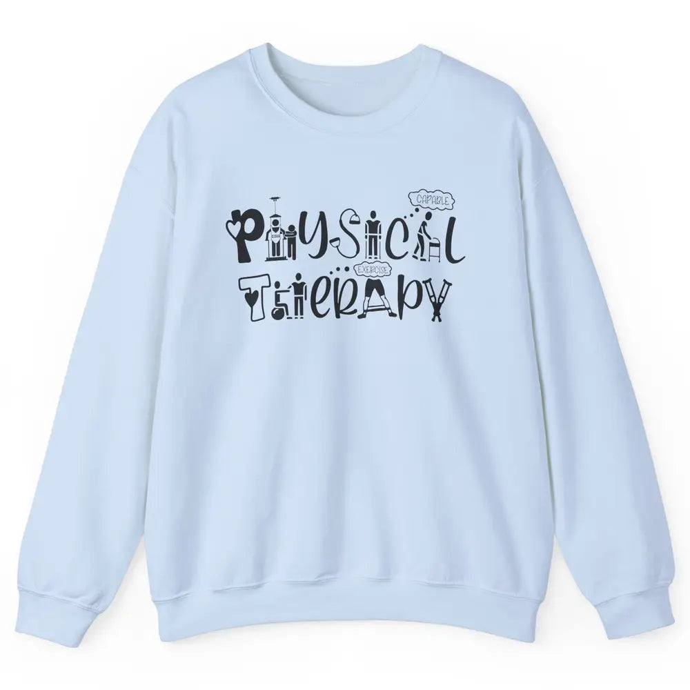 Physical Therapy PT Therapists Gift Nurse Pediatric Physical Unisex Crewneck Sweatshirt