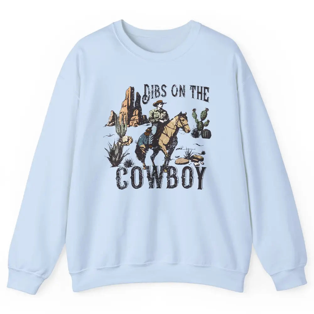 Retro Cowboy Horse Riding Dibs On The Cowboy Western Country Unisex Crewneck Sweatshirt