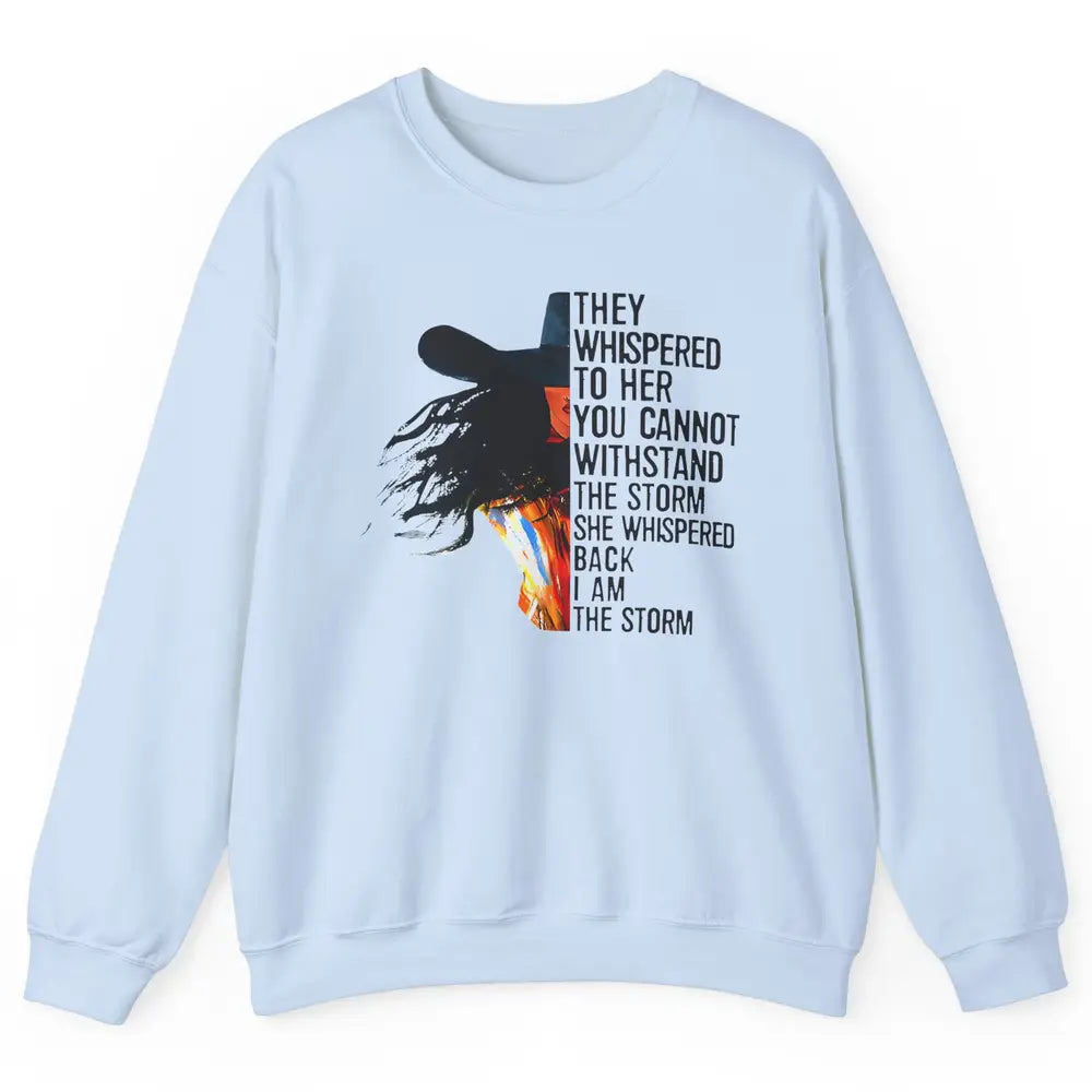 Retro Cowgirl She Whispered Back I Am The Storm Western Unisex Crewneck Sweatshirt