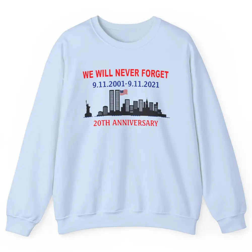 Never Forget 911 20th Anniversary American Flag Patriot Day Unisex Crewneck Sweatshirt