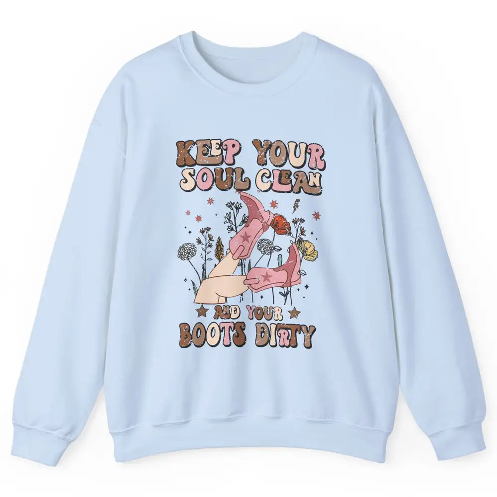 Retro Cowgirl Keep Your Soul Clean Your Boots Dirty Western Unisex Crewneck Sweatshirt