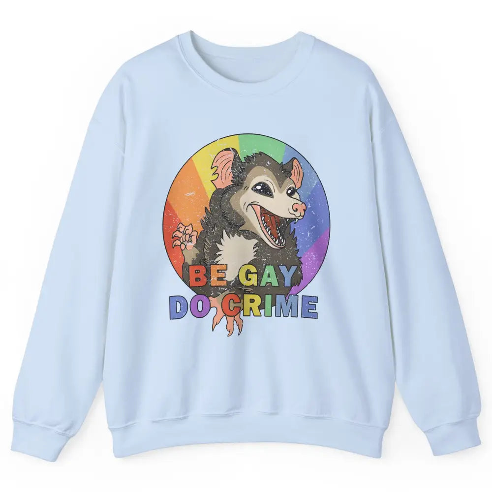 Retro Opossum Be Gay Do Crime Rainbow LGBTQ Pride Gay Unisex Crewneck Sweatshirt