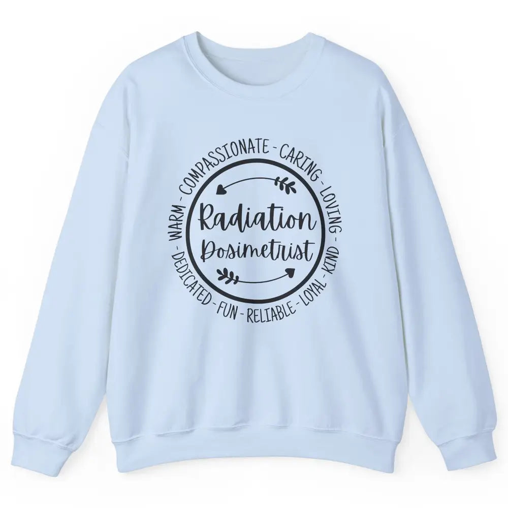Radiation Dosimetrist Caring Loving Radiation Therapist Unisex Crewneck Sweatshirt
