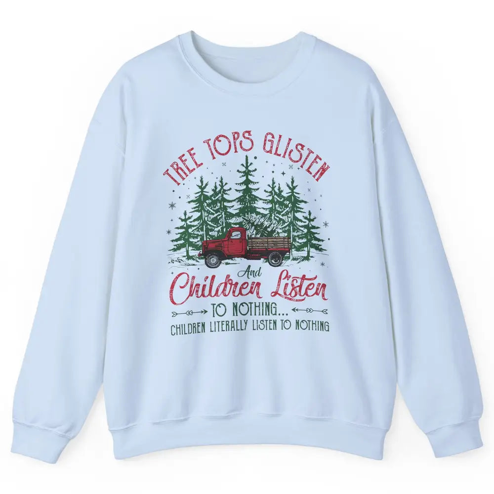 Retro Christmas Tree Tops Glisten Children Listen to Nothing Unisex Crewneck Sweatshirt