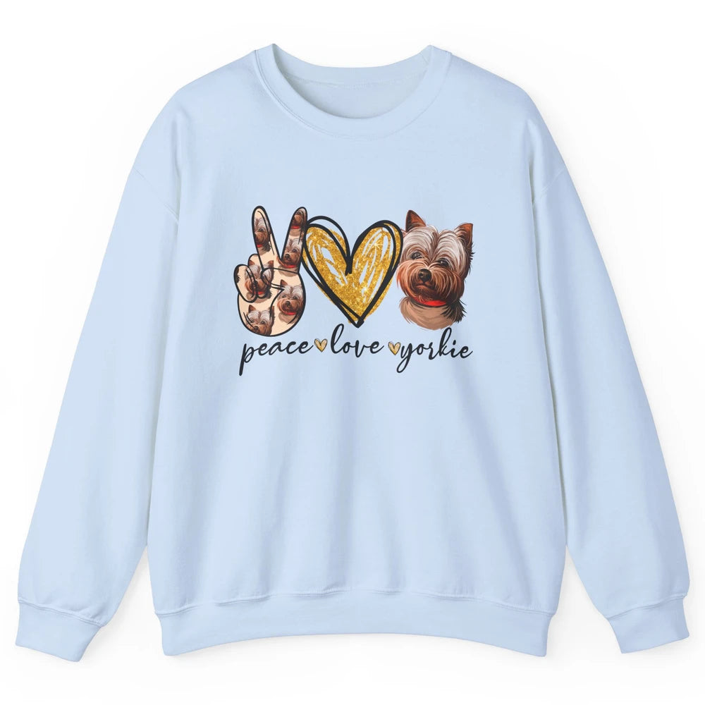 Peace Love Yorkie Dog Lovers Yorkshire Terrier Dad Mom Gift Unisex Crewneck Sweatshirt