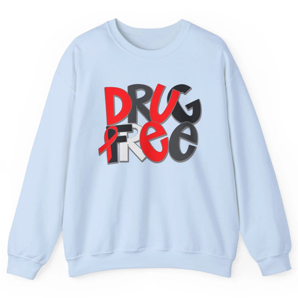Red Ribbon Week Awareness Drug Free No Drug Red Ribbon Gift Unisex Crewneck Sweatshirt