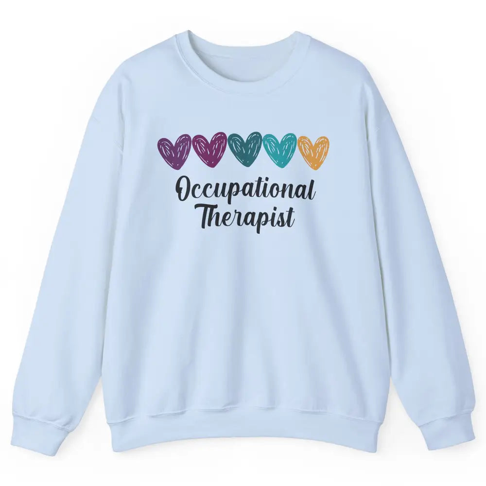 Occupational Therapist Heart Educator OT Appreciation Unisex Crewneck Sweatshirt