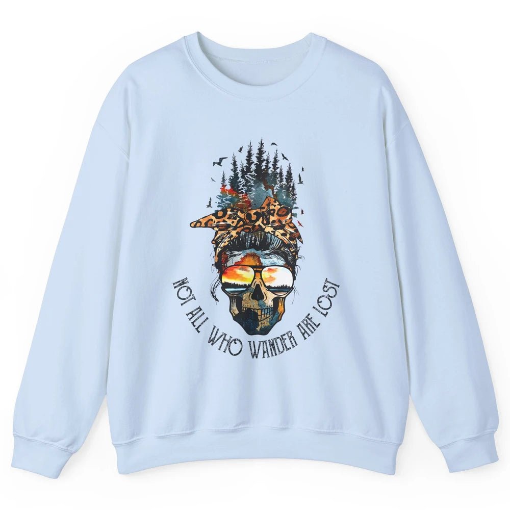 Not All Who Wander Are Lost Skull Mountain Camping Hiking Unisex Crewneck Sweatshirt