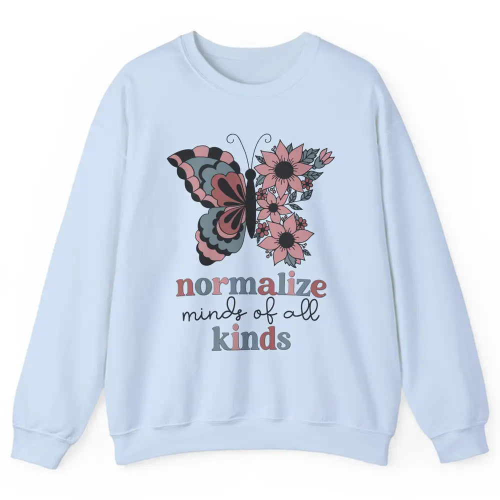 Normalize Minds Of All Kinds Sped Teacher Floral Butterfly Unisex Crewneck Sweatshirt