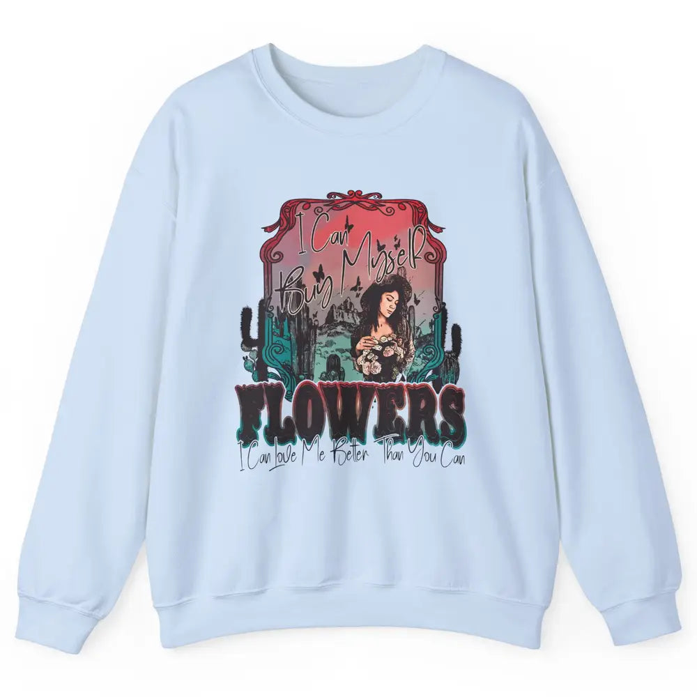 Retro Cowgirl Desert I Can Buy Myself Flower Western Country Unisex Crewneck Sweatshirt