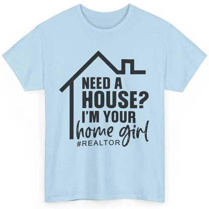Realtor I'm Your Home Girl Real Estate Housing Investment Classic Unisex T-Shirt