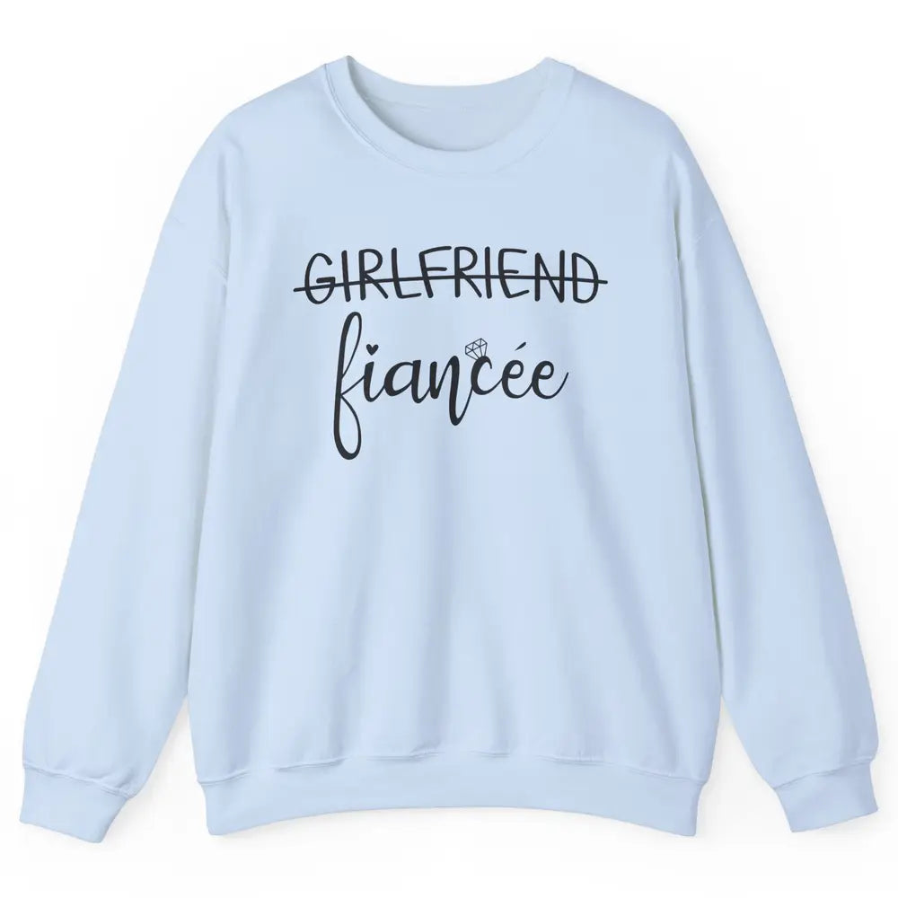 Promoted From Girlfriend To Fiancee Future Mrs Engagement Unisex Crewneck Sweatshirt