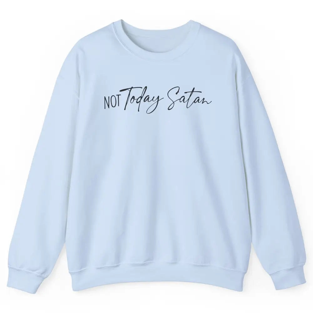 Not Today Satan Western Christian Religious Jesus Lovers Unisex Crewneck Sweatshirt