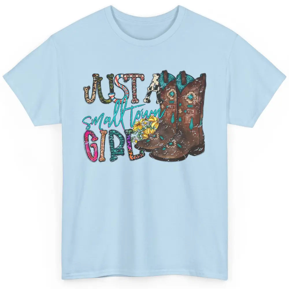 Retro Cowgirl Boots Just A Small Town Girl Western Country Classic Unisex T-Shirt