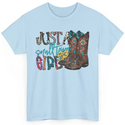 Retro Cowgirl Boots Just A Small Town Girl Western Country Classic Unisex T-Shirt
