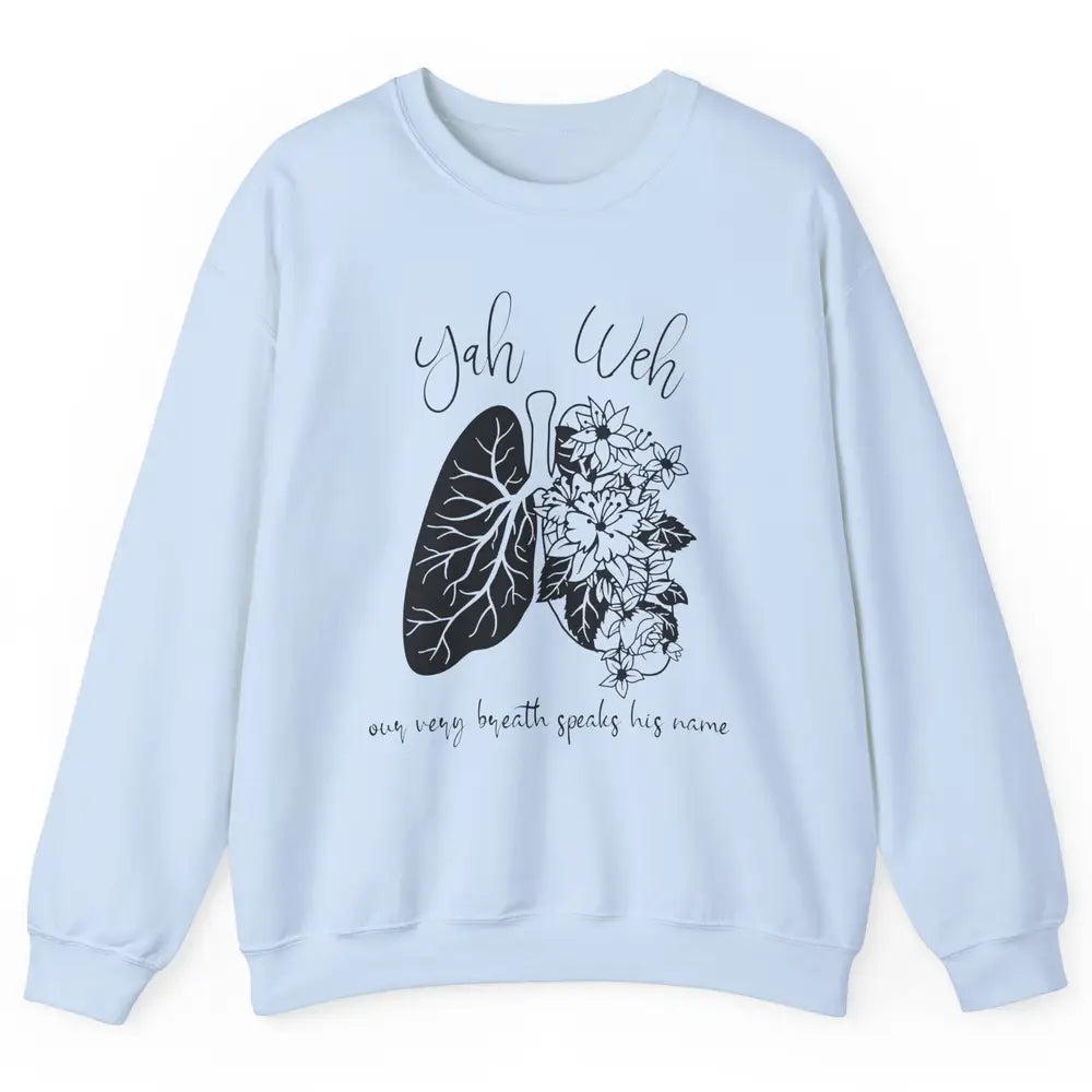Our Very Breath Speaks His Name YHWH Christian Religious Unisex Crewneck Sweatshirt