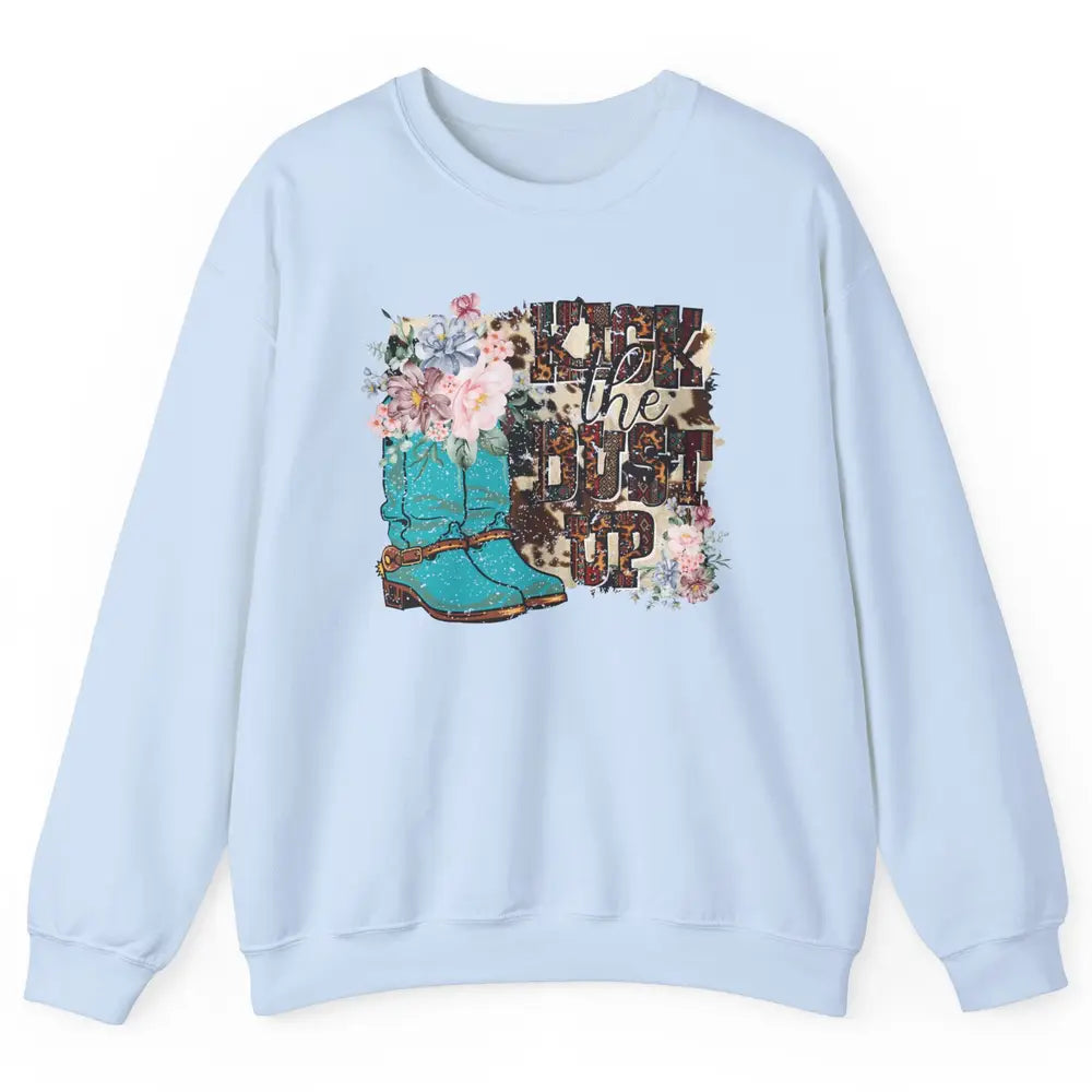 Retro Floral Cowgirl Boot Kick The Dust Up Western Country Unisex Crewneck Sweatshirt