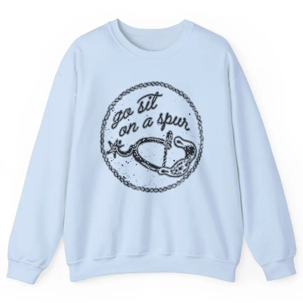 Retro Horse Saddle Go Sit on A Spur Western Country Cowboy Unisex Crewneck Sweatshirt