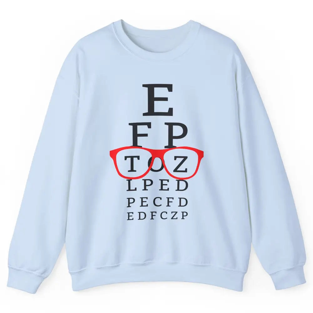 Optometry Eye Chart Glasses Optician Optometrist Life Unisex Crewneck Sweatshirt