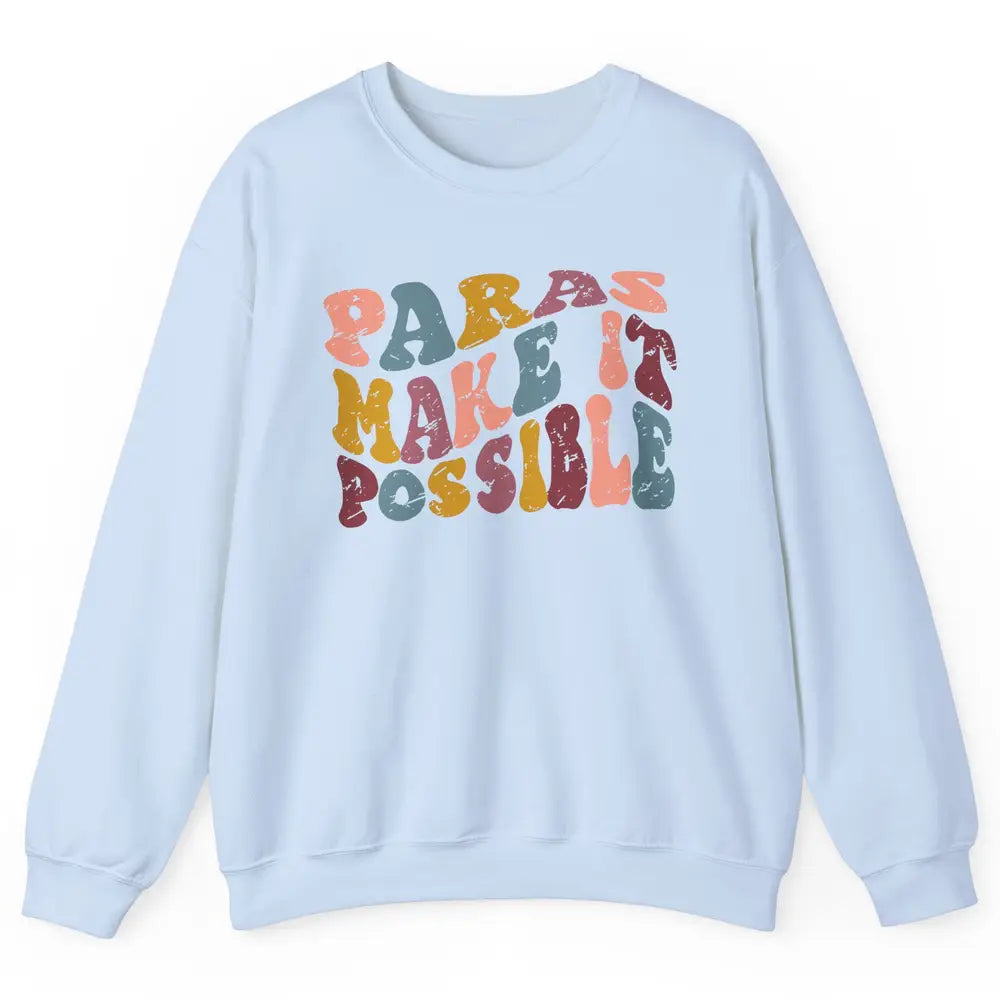 Retro Paraprofessional Teacher Aide Paras Make It Possible Unisex Crewneck Sweatshirt