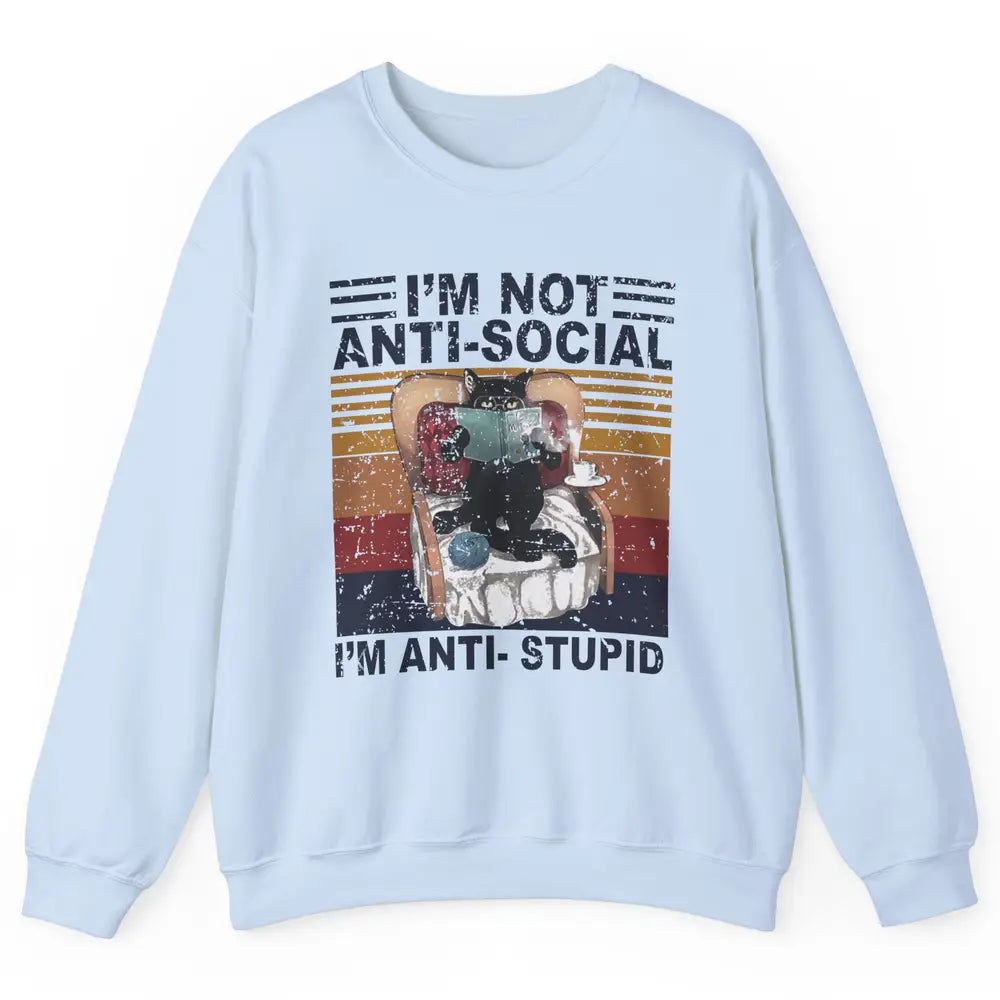 Retro Cat Reading I'm Not Anti-Social I'm Anti-Stupid Book Unisex Crewneck Sweatshirt