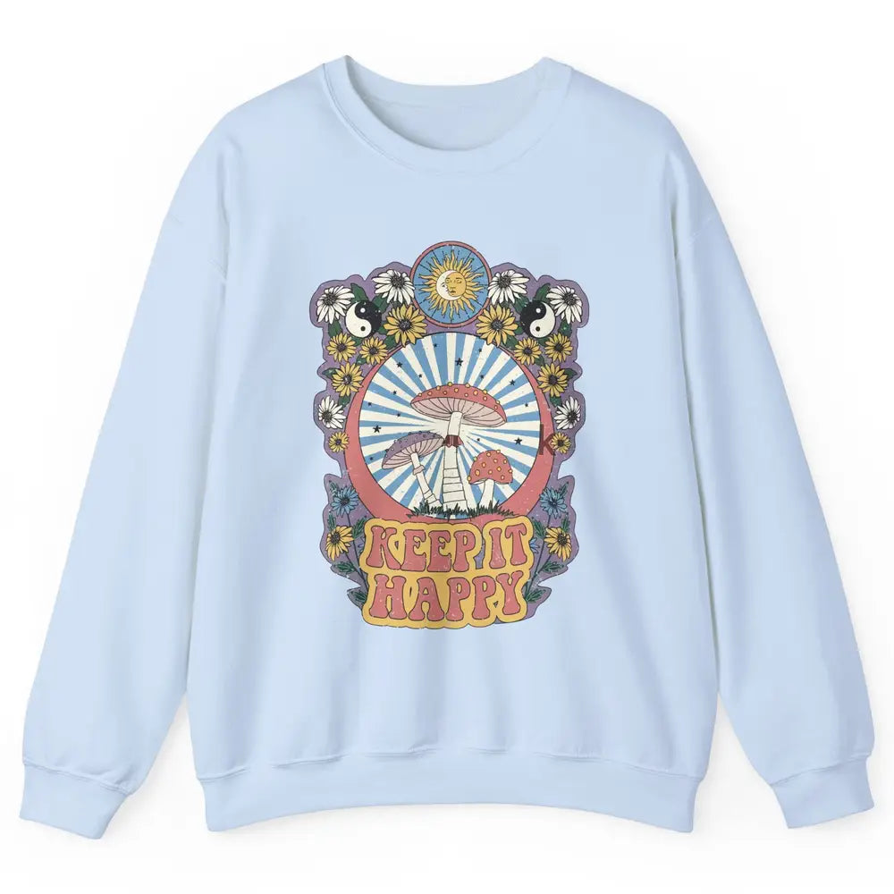 Retro Groovy Keep It Happy Mushroom Daisy Sun Positive Mind Unisex Crewneck Sweatshirt