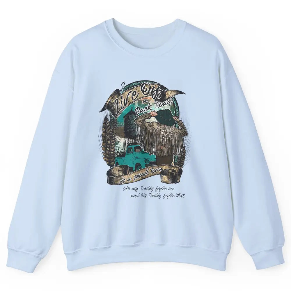 Retro Country Girl Truck Live Off A Back Road Western Town Unisex Crewneck Sweatshirt