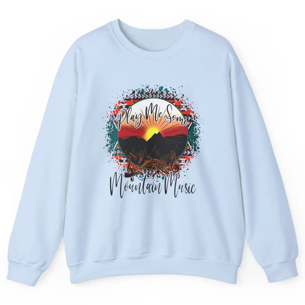 Retro Desert Dawn Play Me Some Mountain Music Western Life Unisex Crewneck Sweatshirt