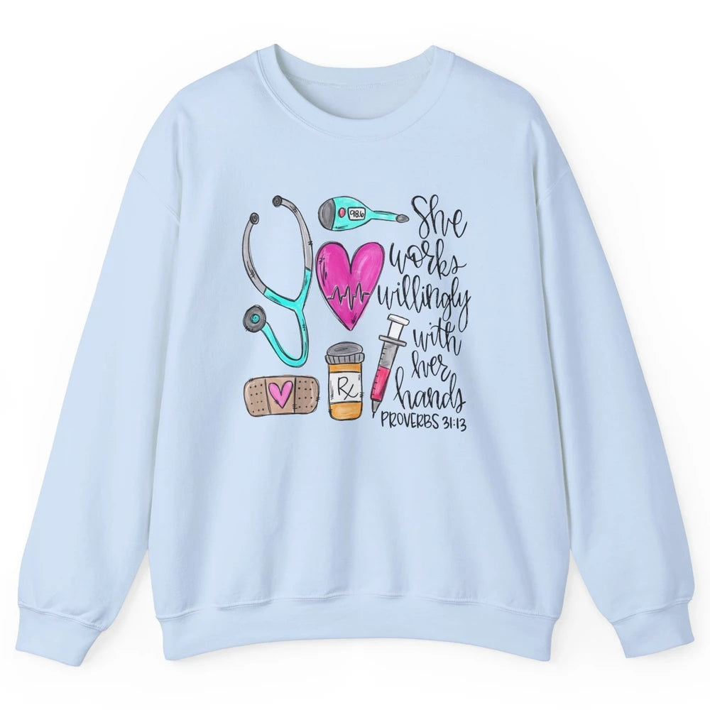 Nursing Life She Works Willingly With Her Hands RN Nurse Day Unisex Crewneck Sweatshirt