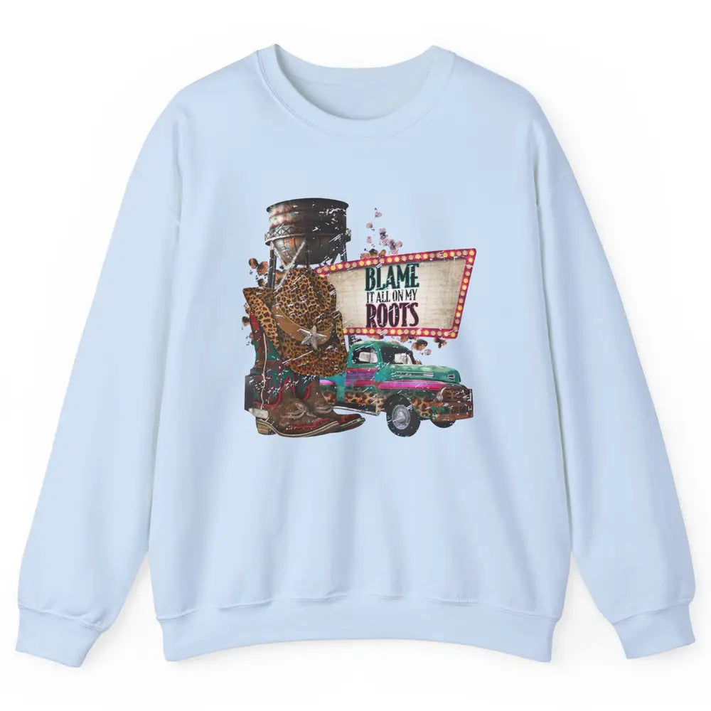 Retro Leopard Cowboy Boots Hat Blame It On My Roots Western Unisex Crewneck Sweatshirt