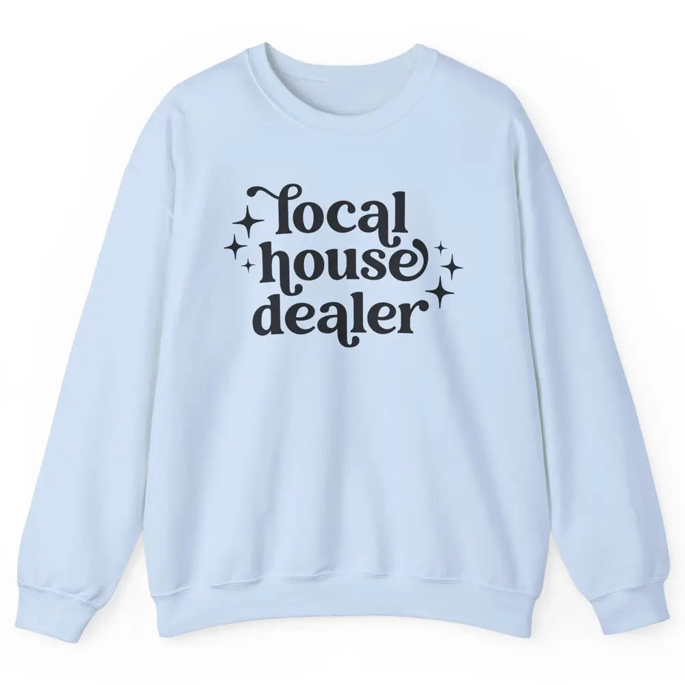 Realtor Local House Dealer Real Estate Housing Investment Unisex Crewneck Sweatshirt
