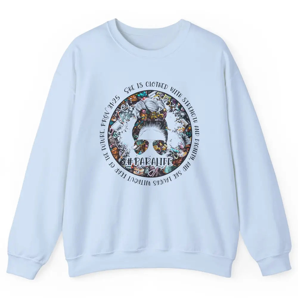 Paraprofessional Messy Bun She's Clothed With Strength Para Unisex Crewneck Sweatshirt