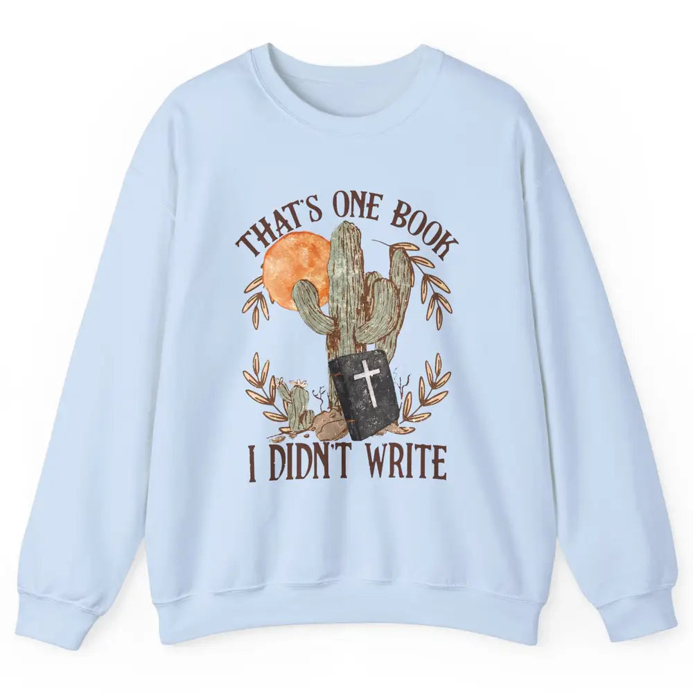 Retro Bible That's One Book I Didn't Write Western Christian Unisex Crewneck Sweatshirt