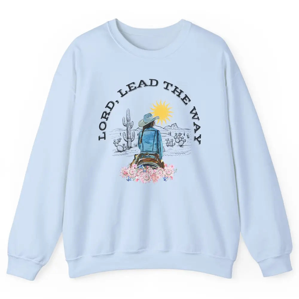 Retro Christian Cowgirl Lord Lead The Way Western Country Unisex Crewneck Sweatshirt