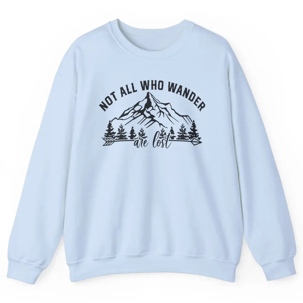 Not All Who Wander Are Lost Compass Mountain Camping Hiking Unisex Crewneck Sweatshirt